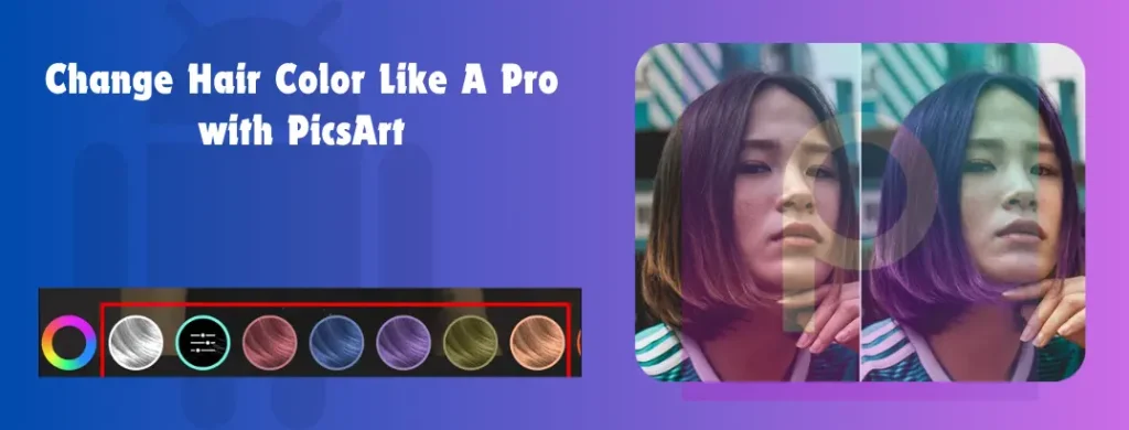Change Hair Color in PicsArt Online Like a Pro! 1 Change Hair Color in PicsArt Online banner