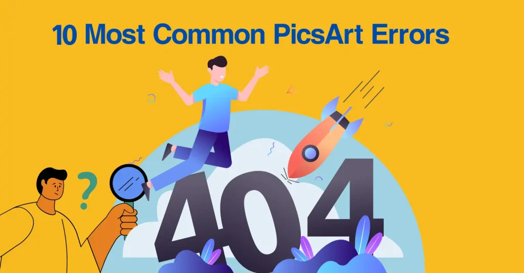 Common PicsArt Errors, Issues and Solutions 1 PicsArt errors, issues and solution